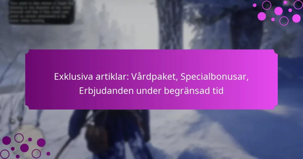featured-image-eklusiva-artiklar-vardpaket-specialbonusar-erbjudanden-under-begransad-tid