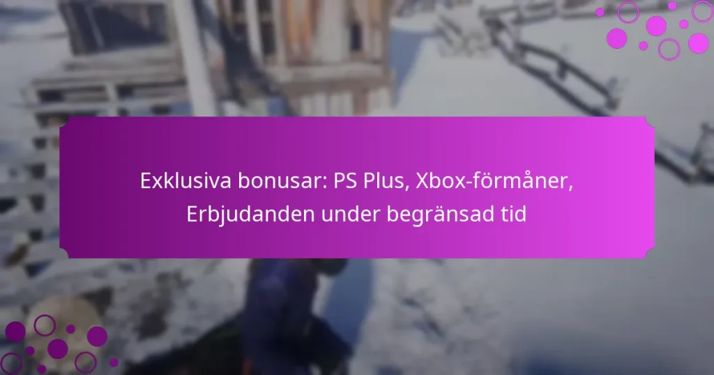 featured-image-eklusiva-bonusar-ps-plus-xbo-formaner-erbjudanden-under-begransad-tid