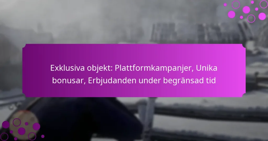 featured-image-eklusiva-objekt-plattformkampanjer-unika-bonusar-erbjudanden-under-begransad-tid
