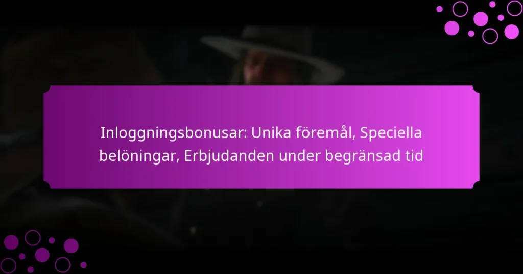 featured-image-inloggningsbonusar-unika-foremal-speciella-beloningar-erbjudanden-under-begransad-tid