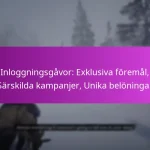 Inloggningsgåvor: Exklusiva föremål, Särskilda kampanjer, Unika belöningar