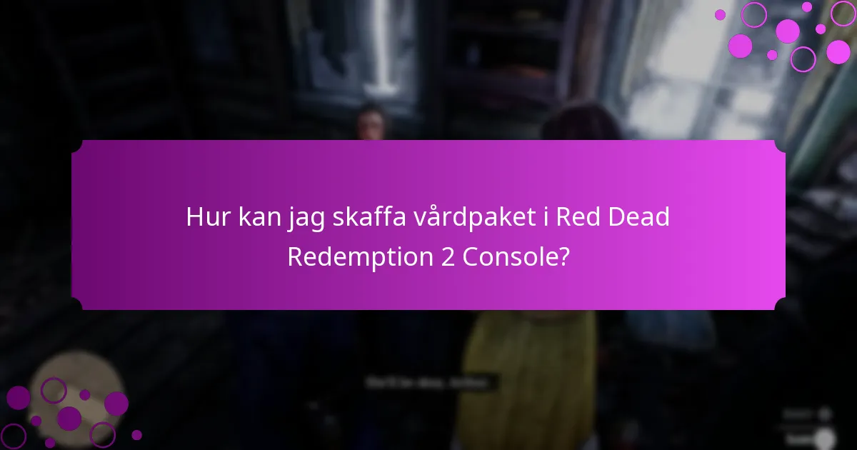 Hur kan jag skaffa vårdpaket i Red Dead Redemption 2 Console?