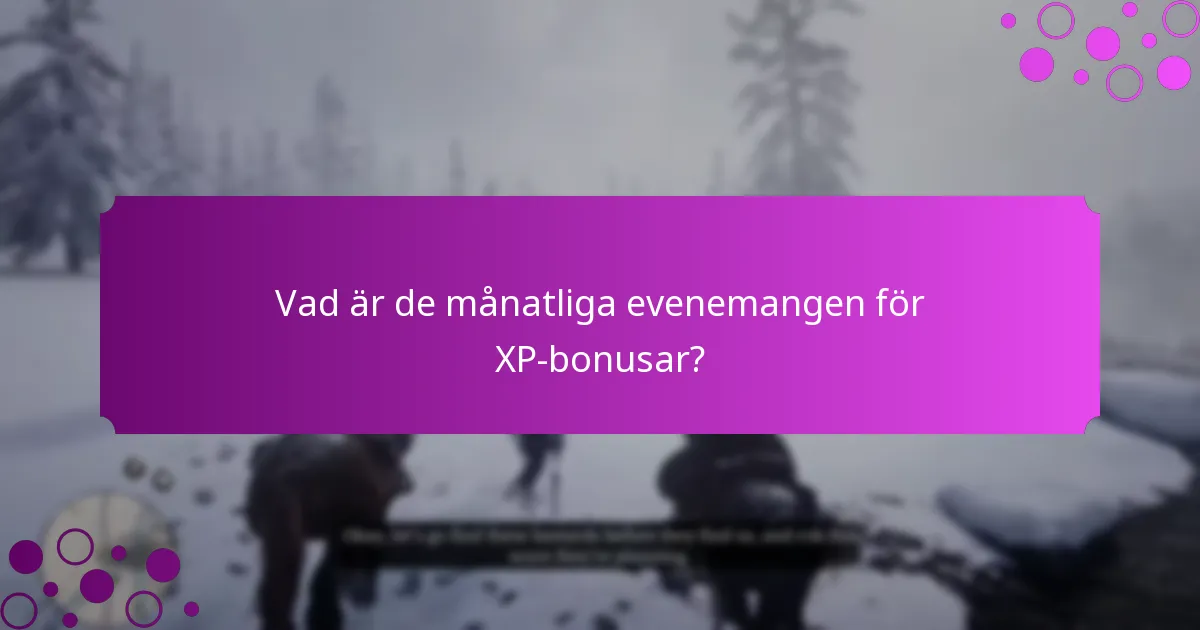 Vad är de månatliga evenemangen för XP-bonusar?