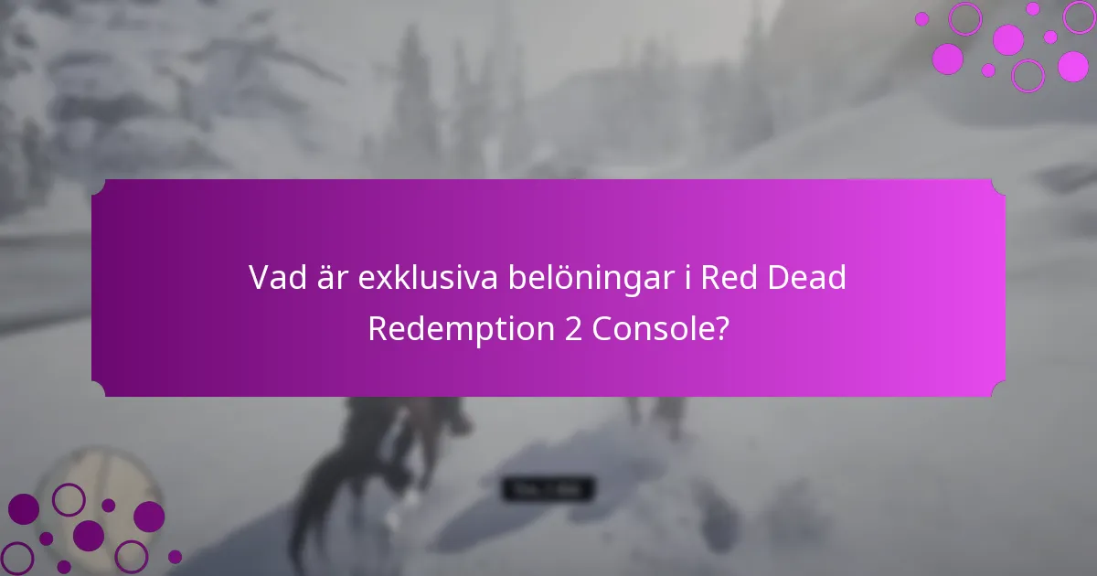 Vad är tidsbegränsade erbjudanden i Red Dead Redemption 2 Console?