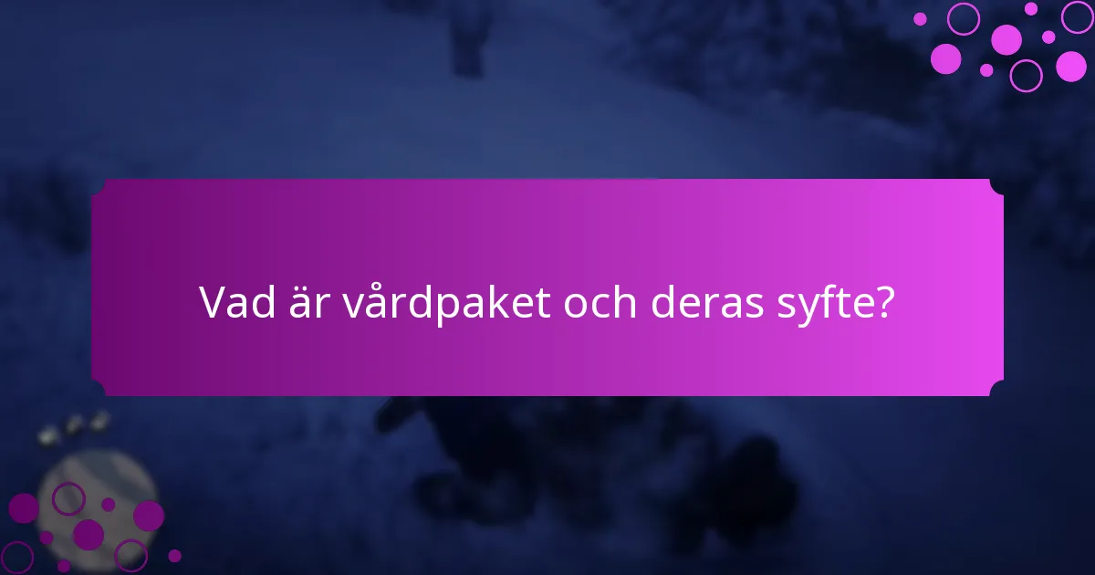 Vilka speciella kampanjer finns tillgängliga för vårdpaket?