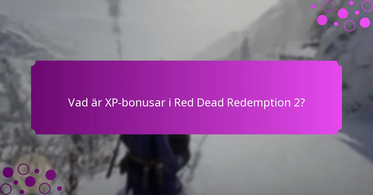 Vilka exklusiva belöningar kan tjänas genom XP-bonusar?