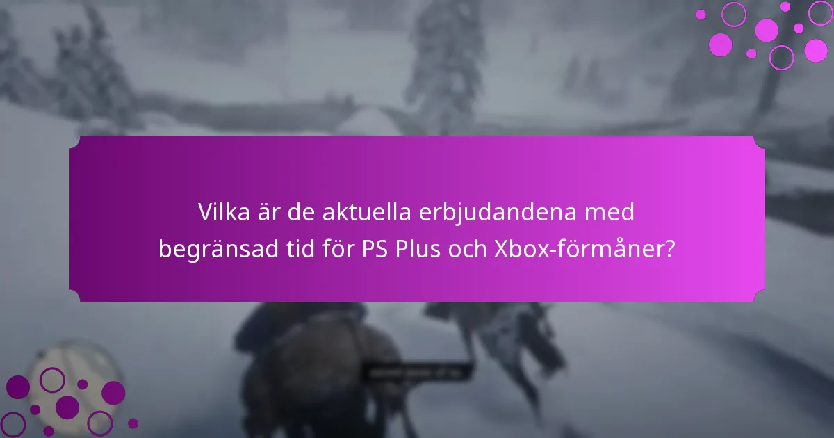 När går dessa erbjudanden med begränsad tid ut?