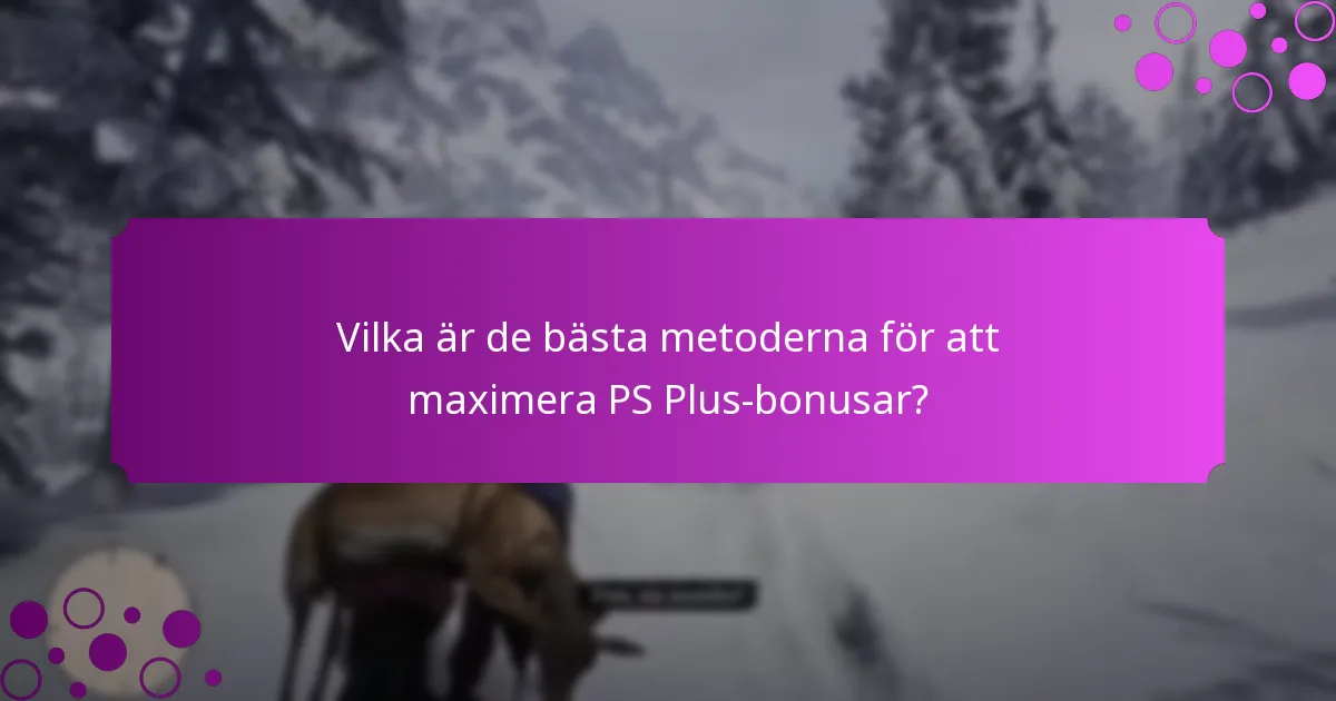 Hur jämförs PS Plus-bonusar med förmåner för icke-prenumeranter?