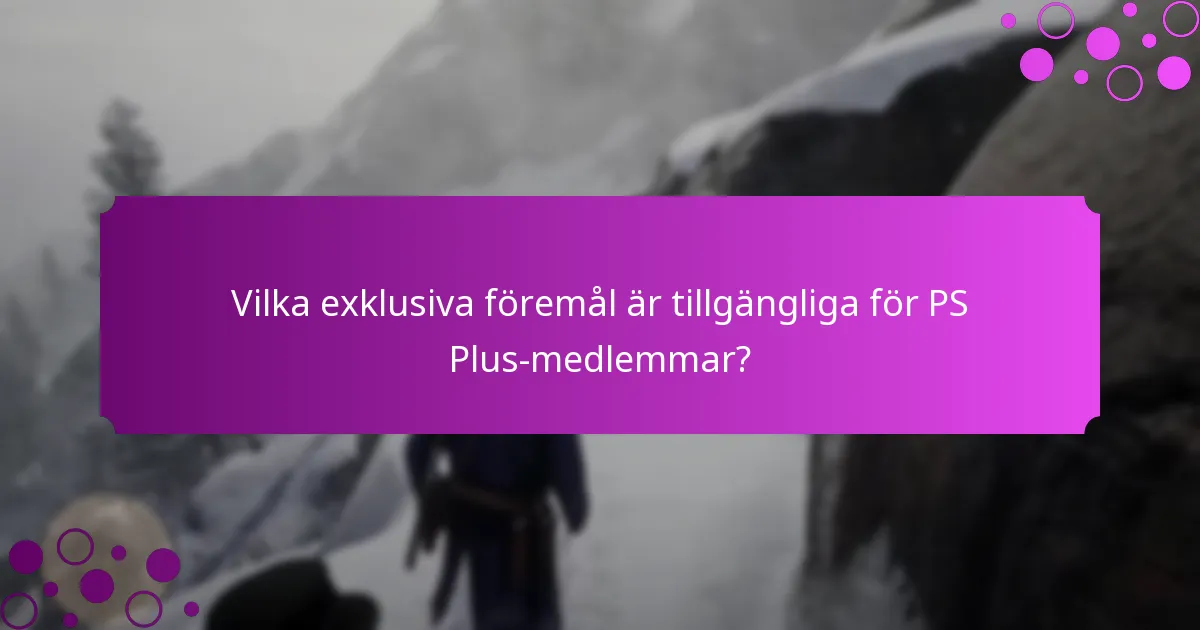 Vilka är de bästa metoderna för att maximera PS Plus-bonusar?