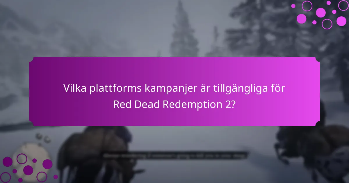 Vilka är de aktuella tidsbegränsade erbjudandena för Red Dead Redemption 2?
